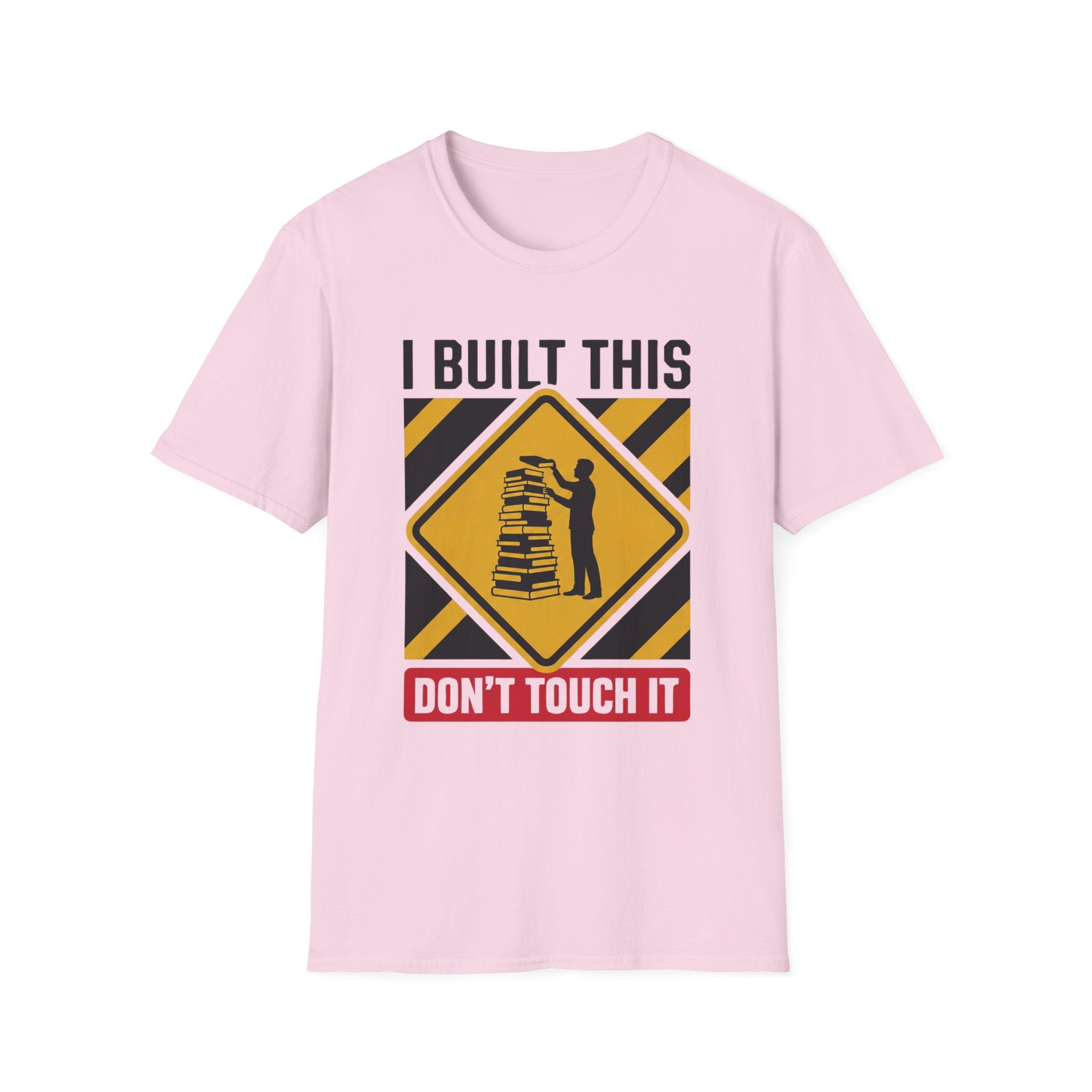 I Built This Don't Touch It T-Shirt