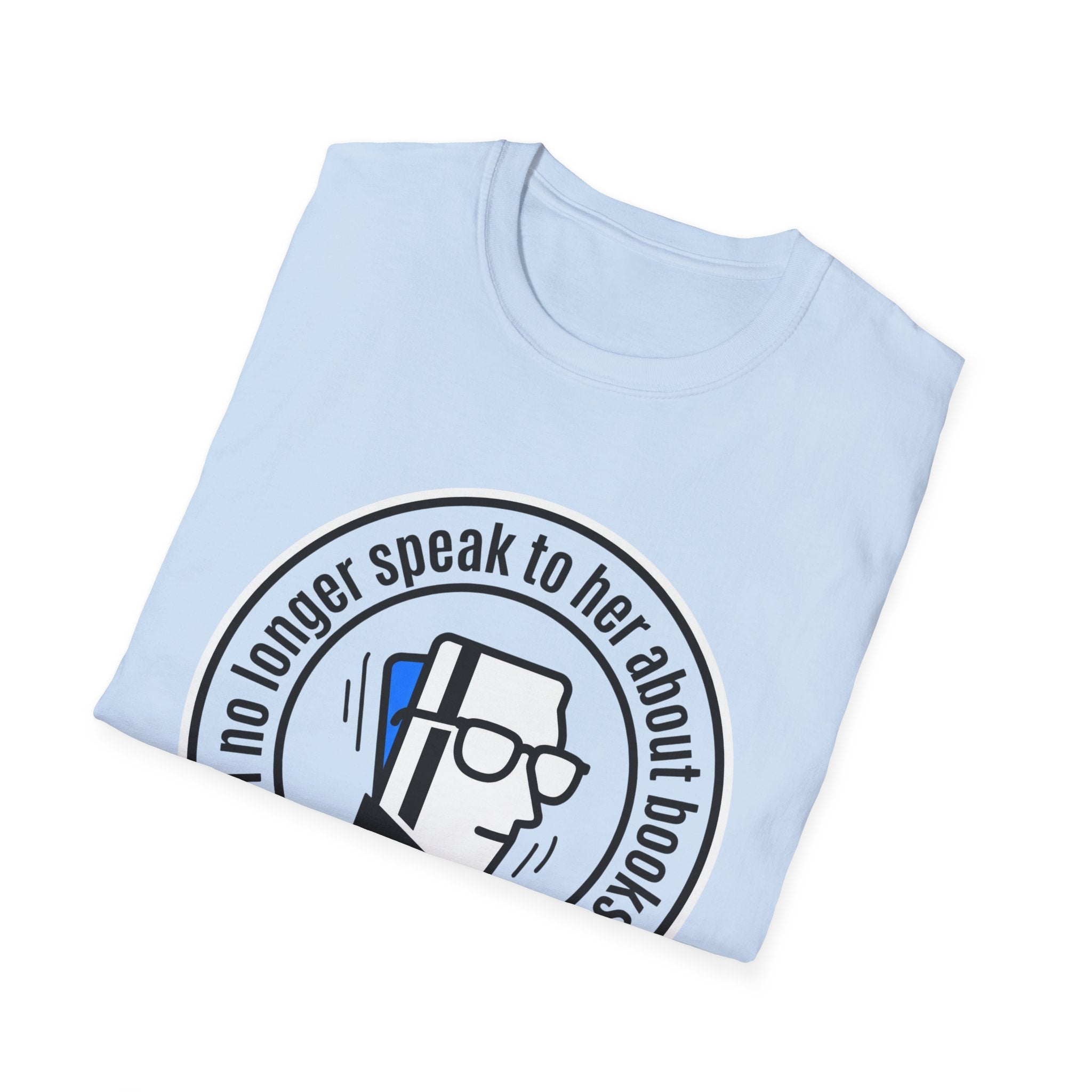 I No Longer Speak To Her About Books Mom Library T-Shirt