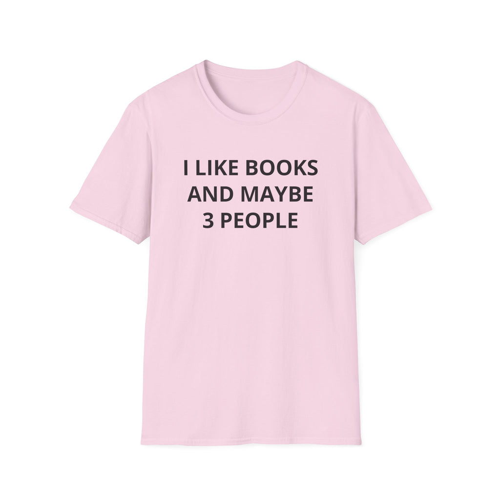 I Like Books And Maybe 3 People T-Shirt