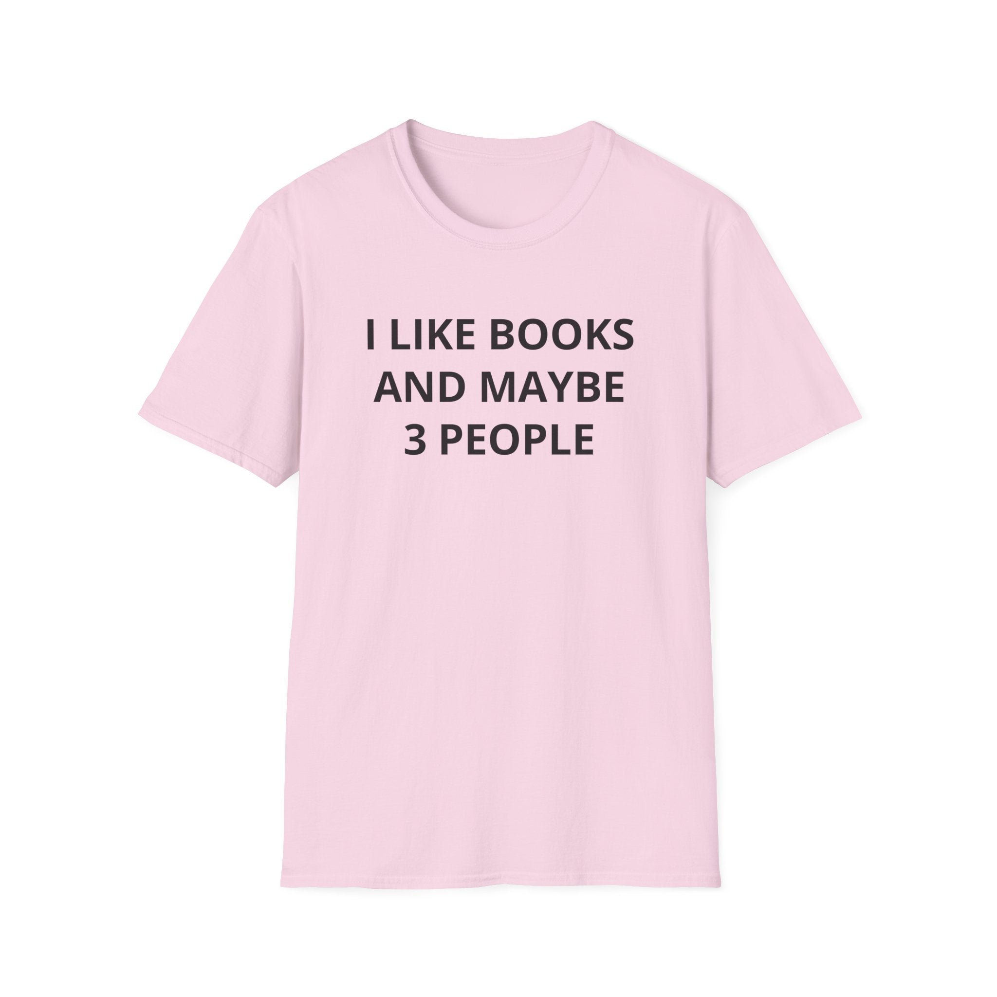 I Like Books And Maybe 3 People T-Shirt