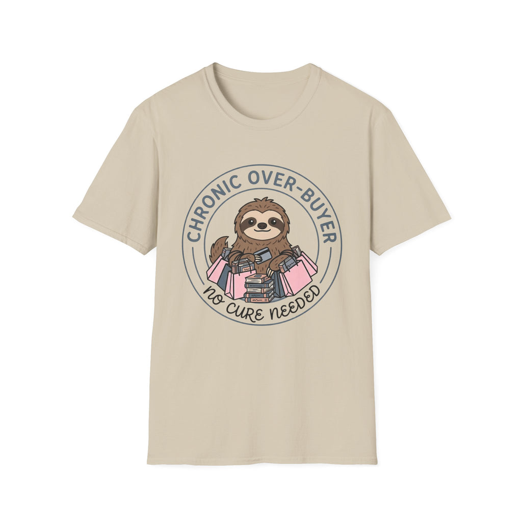 Chronic Over-Buyer No Cure Needed T-Shirt