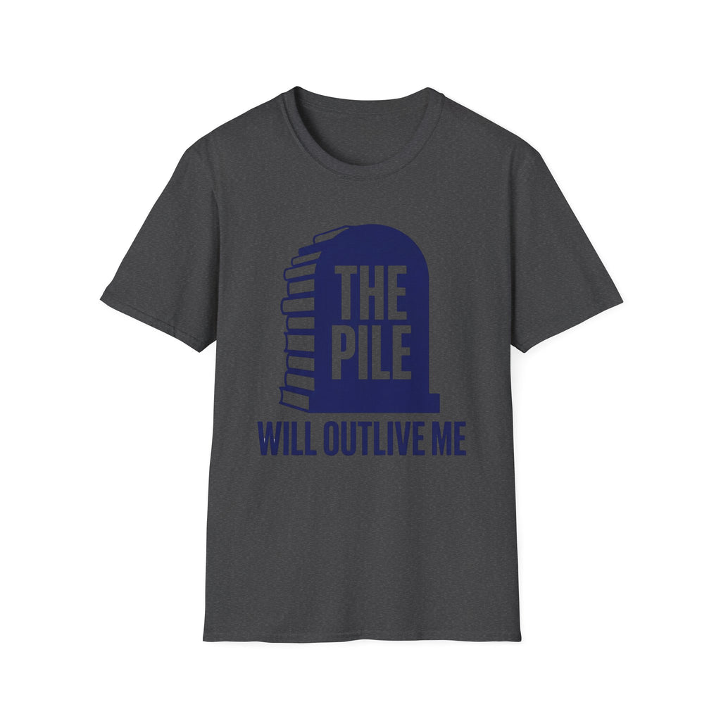 The Pile Will Outlive Me T-Shirt