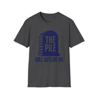The Pile Will Outlive Me T-Shirt
