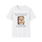 My Mom Asked Why I Don't Just Use The Library T-Shirt