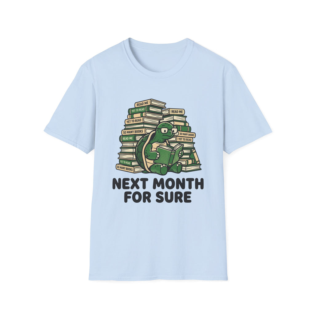 Next Month For Sure T-Shirt