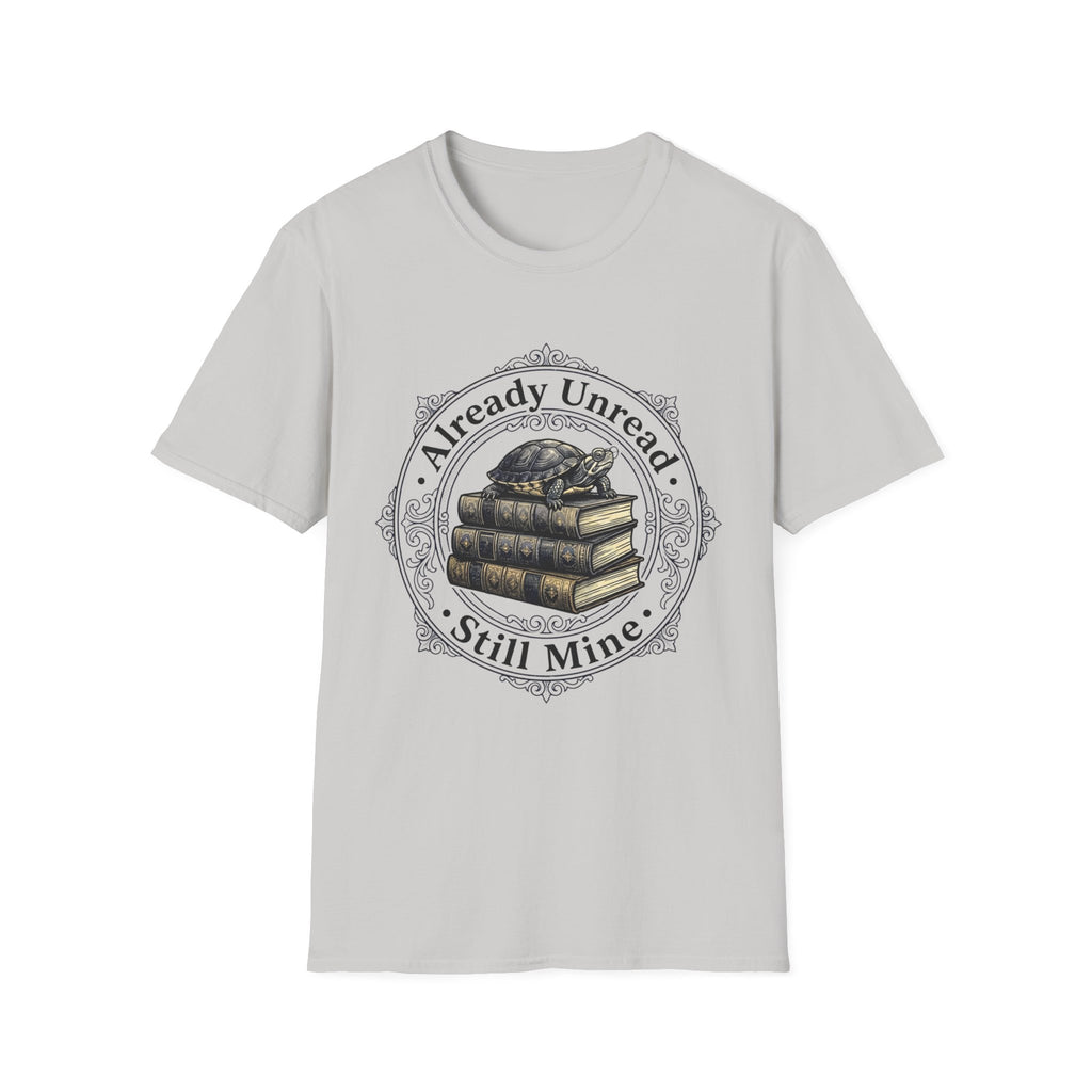 Already Unread Still Mine T-Shirt