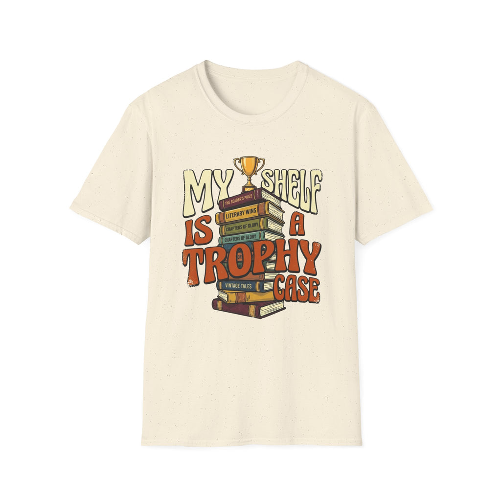My Shelf Is A Trophy Case T-Shirt