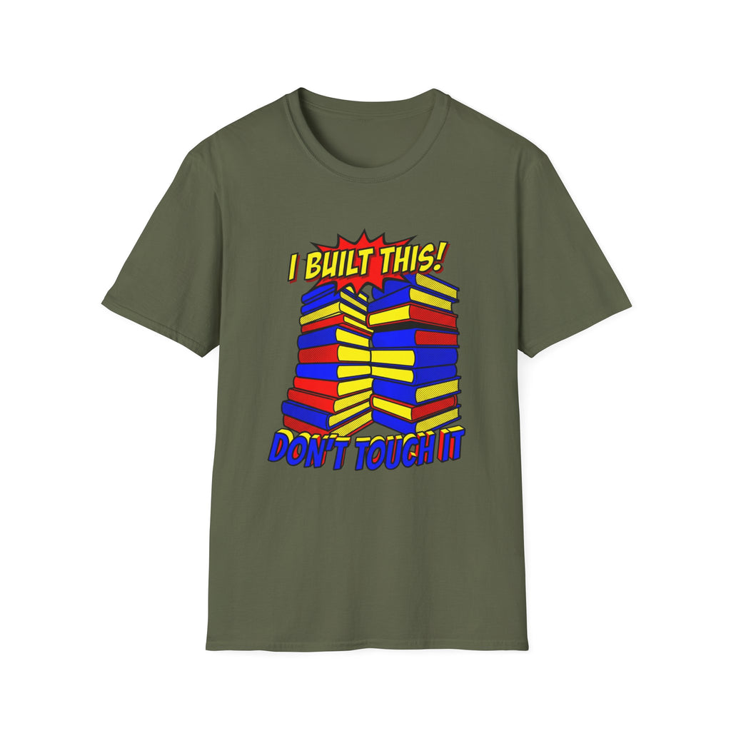 I Built This Don't Touch It T-Shirt