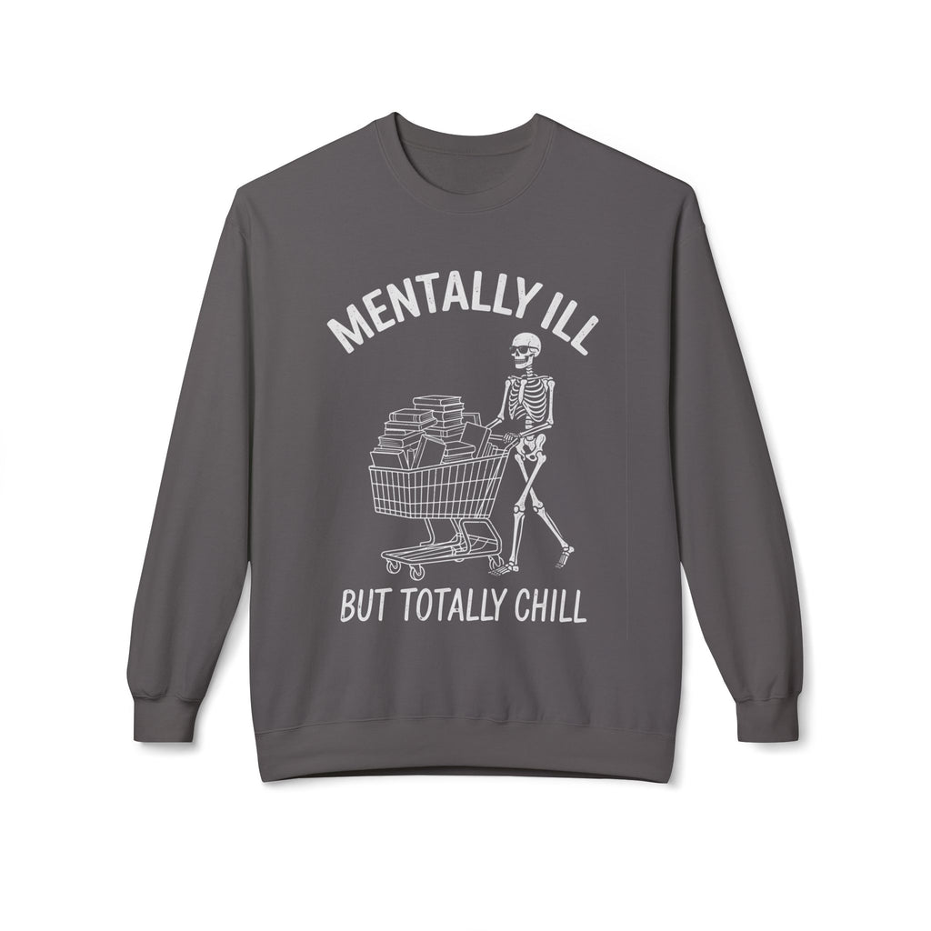 Mentally Chill  Sweatshirt