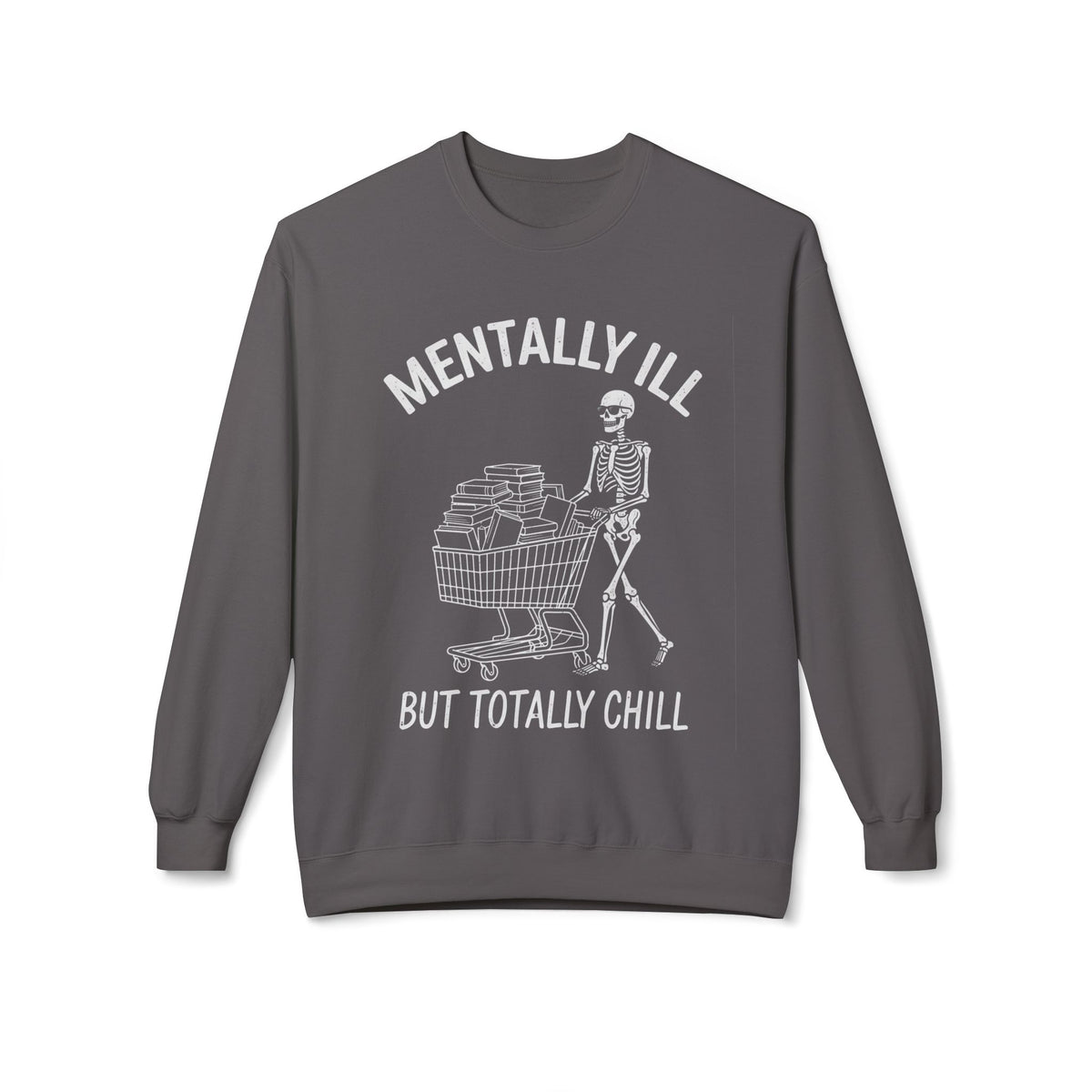 Mentally Chill  Sweatshirt