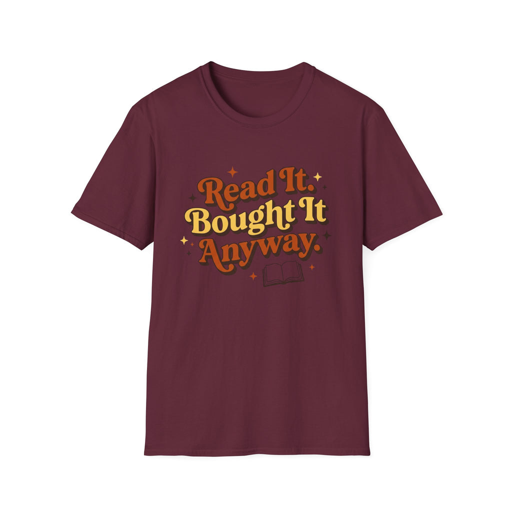 Read It Bought It Anyway T-Shirt