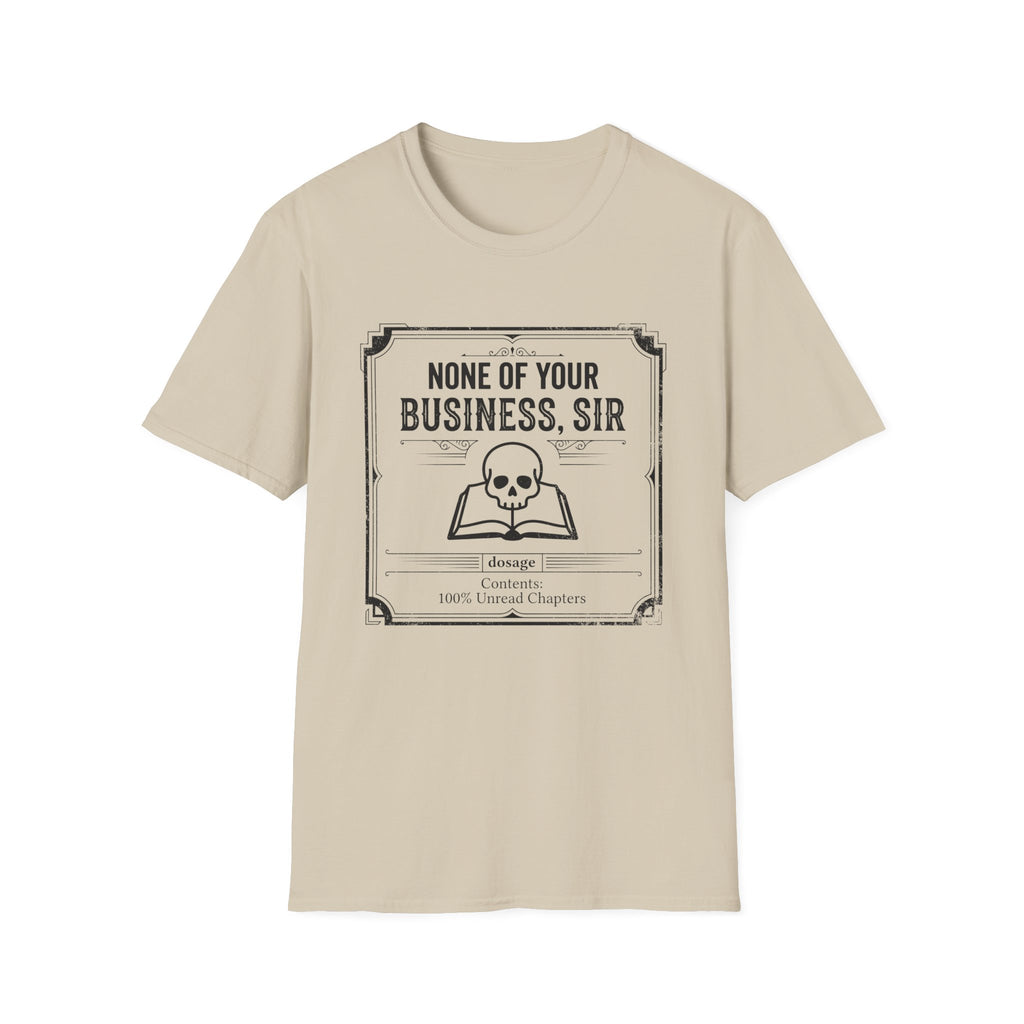 None Of Your Business Sir T-Shirt