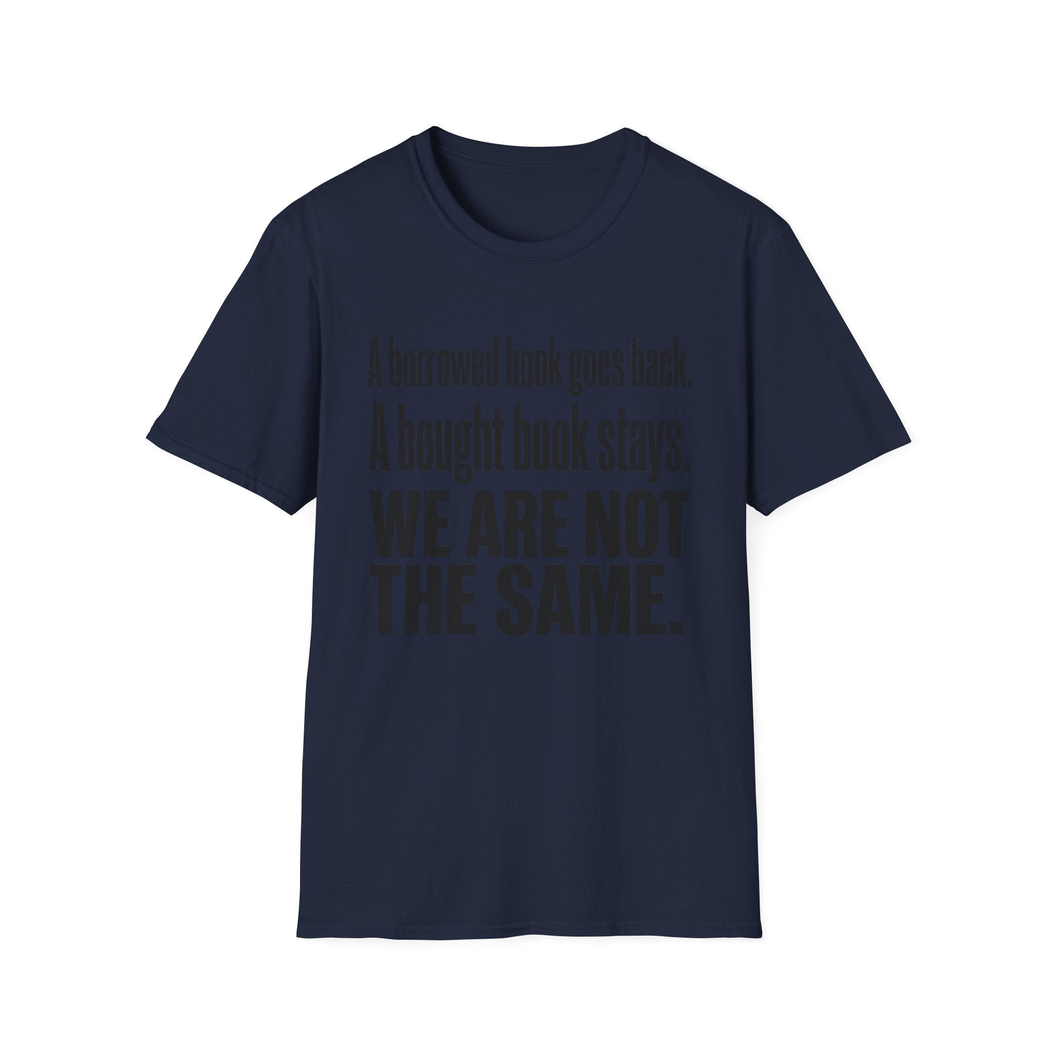 A Borrowed Book Goes Back A Bought Book Stays T-Shirt