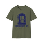 The Pile Will Outlive Me T-Shirt