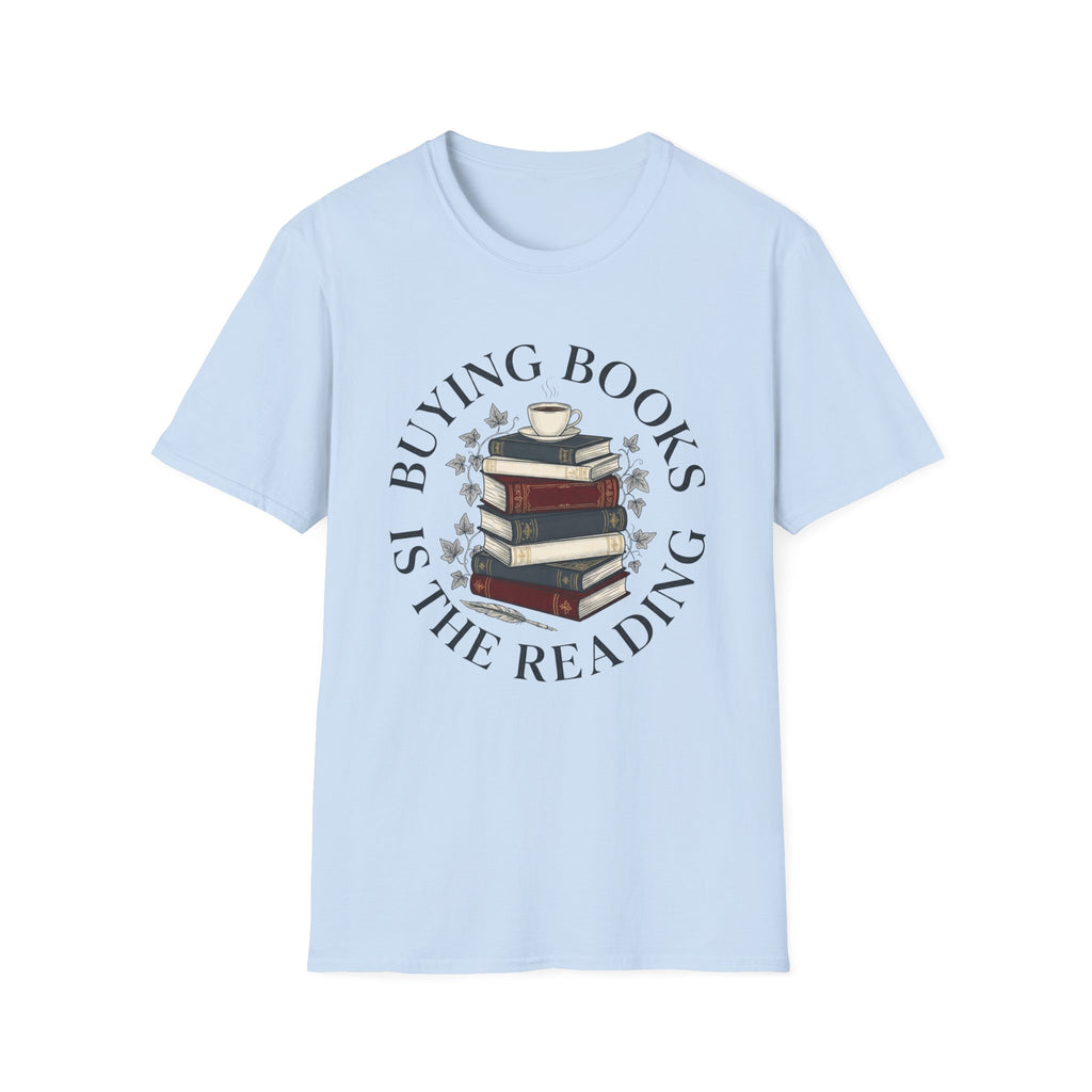 Buying Books Is The Reading T-Shirt