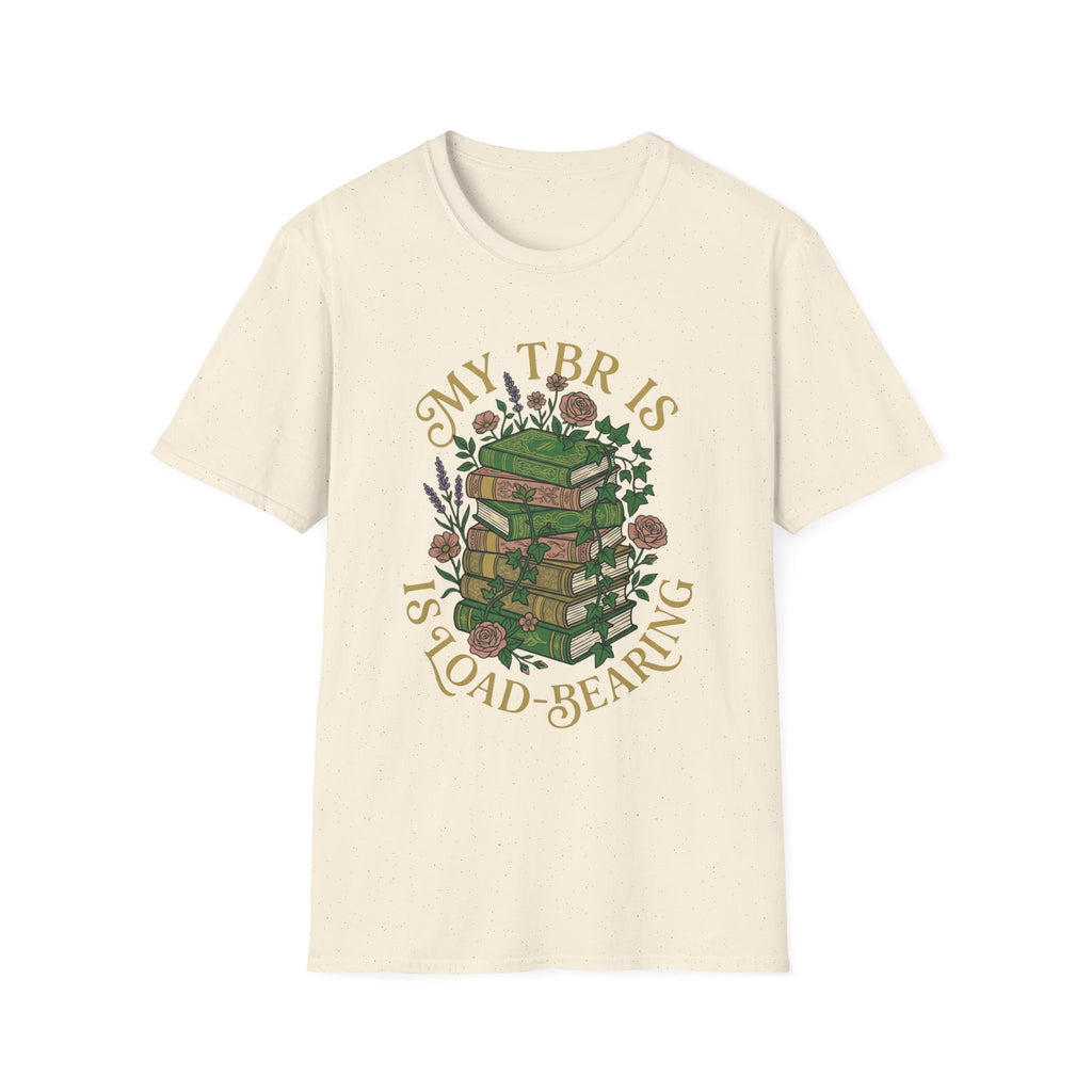 My TBR Is Load-Bearing T-Shirt