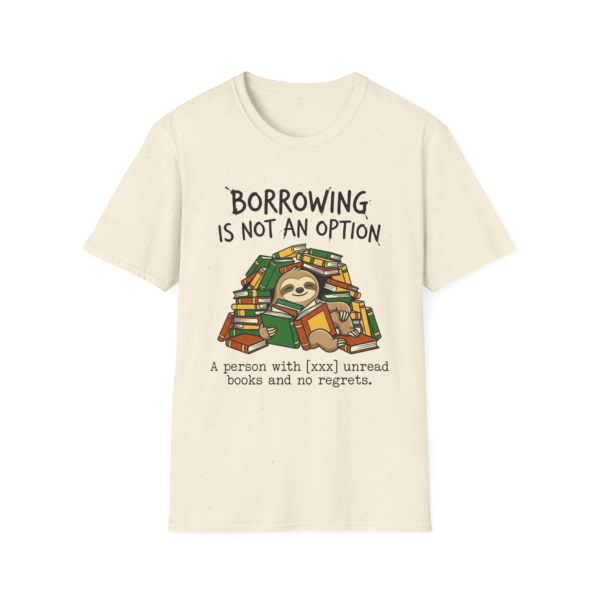 Borrowing Is Not An Option T-Shirt
