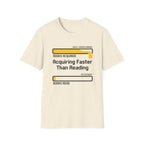 Acquiring Faster Than Reading T-Shirt