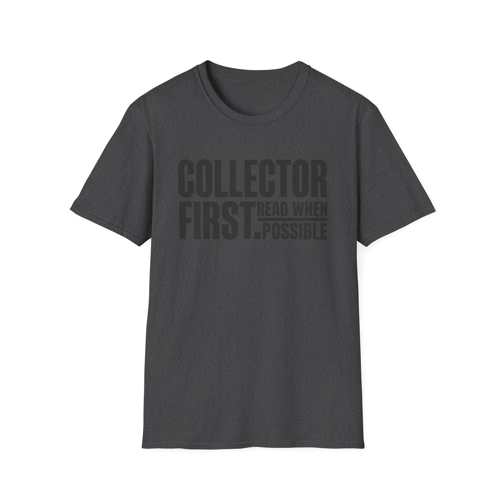 Collector First Reader When Possible T-Shirt