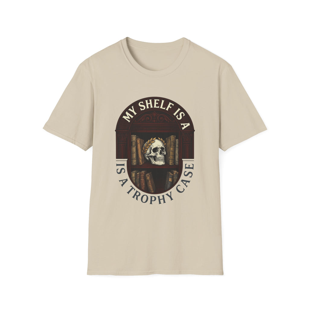 My Shelf Is A Trophy Case T-Shirt