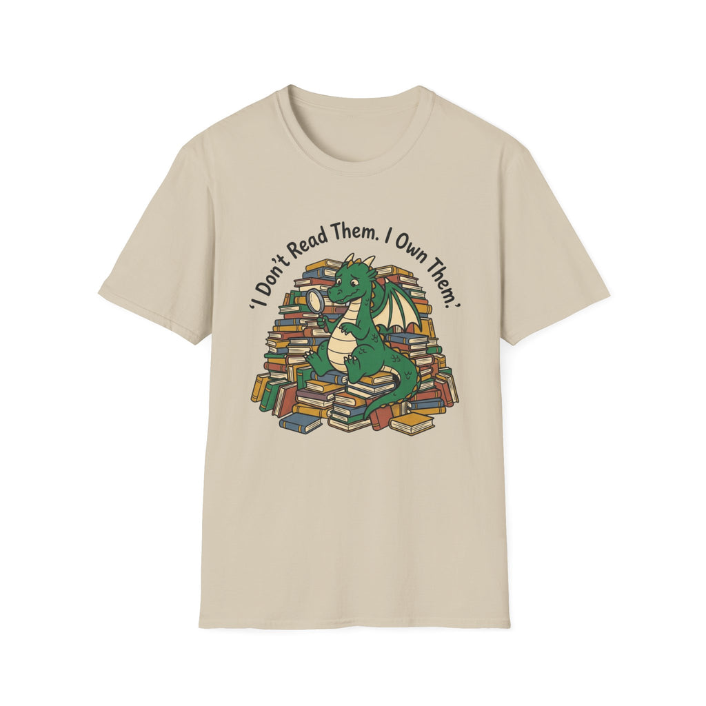 I Don't Read Them I Own Them - Dragon T-Shirt