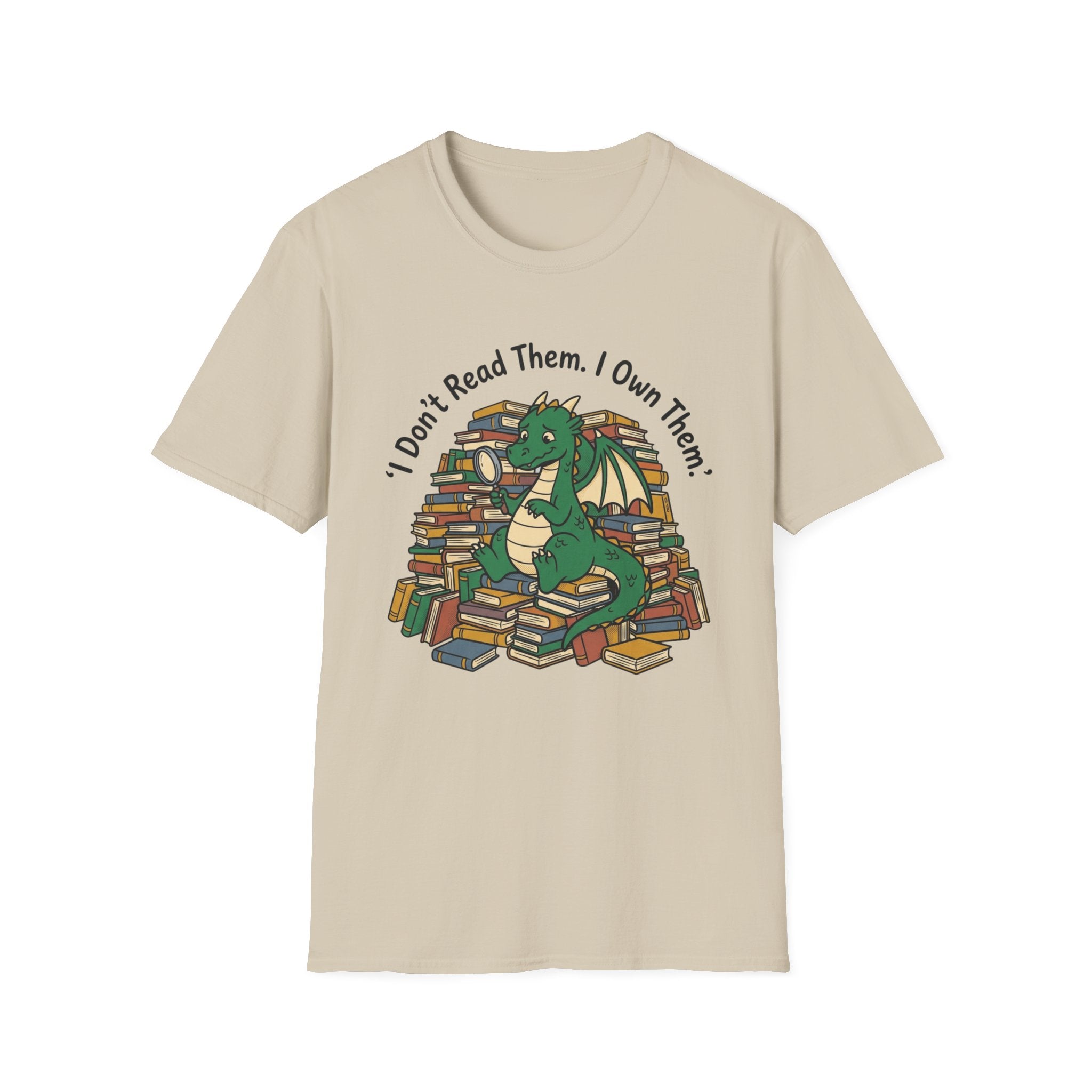 I Don't Read Them I Own Them - Dragon T-Shirt