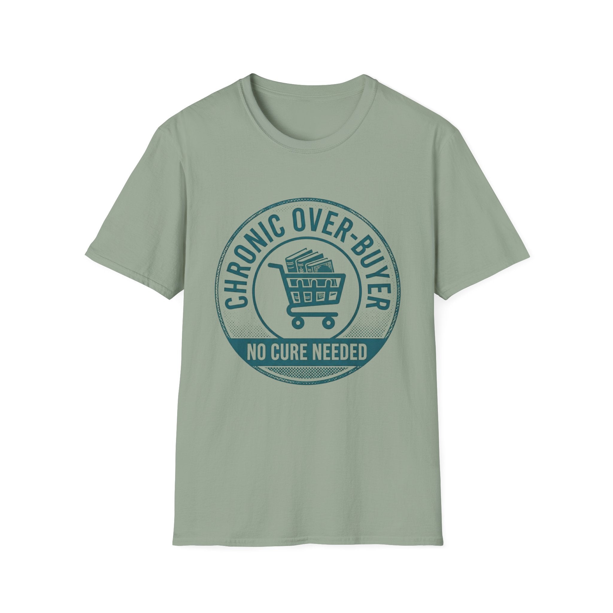 Chronic Over-Buyer No Cure Needed T-Shirt
