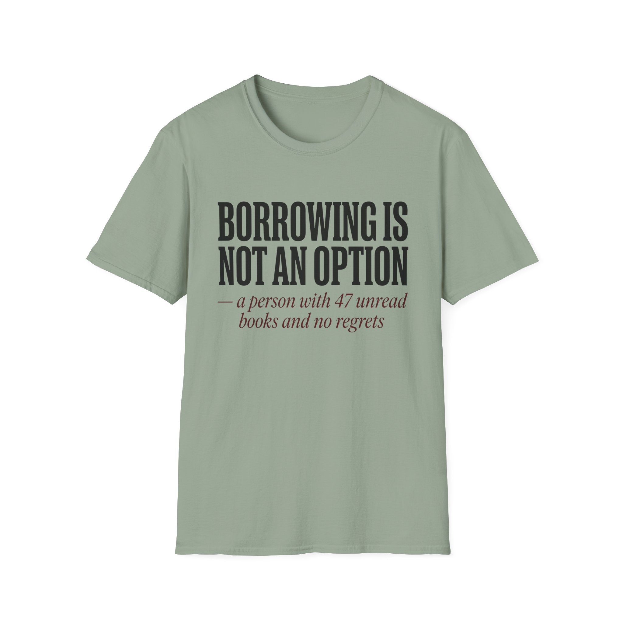 Borrowing Is Not An Option 47 Unread Books T-Shirt