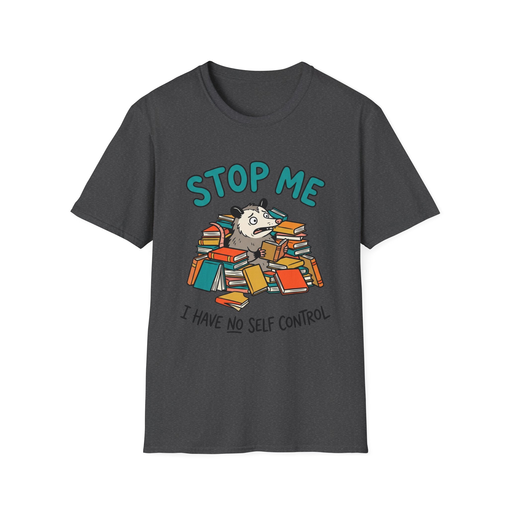 Stop Me I Have No Self Control T-Shirt