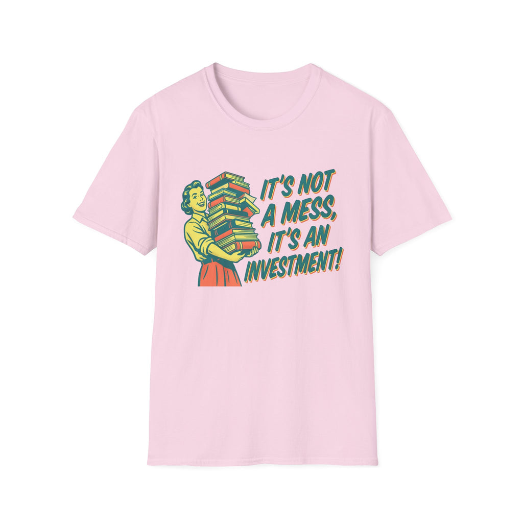 It's Not A Mess It's An Investment T-Shirt