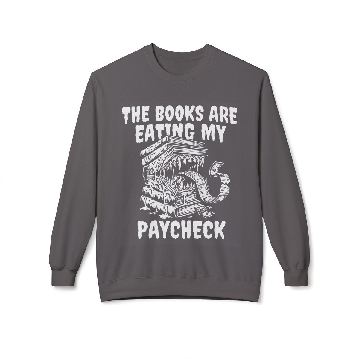 Eating Paycheck Sweatshirt