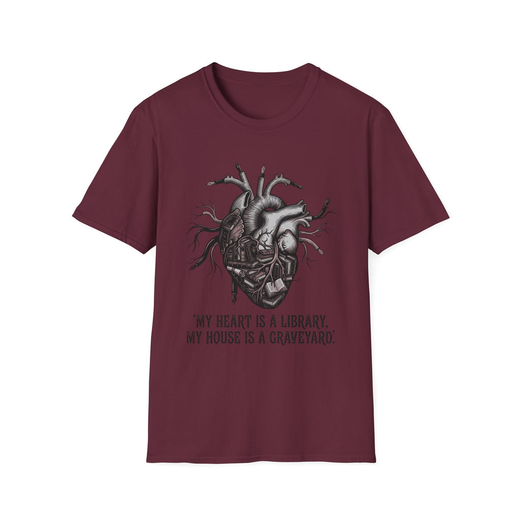 My Heart Is A Library My House Is A Graveyard T-Shirt