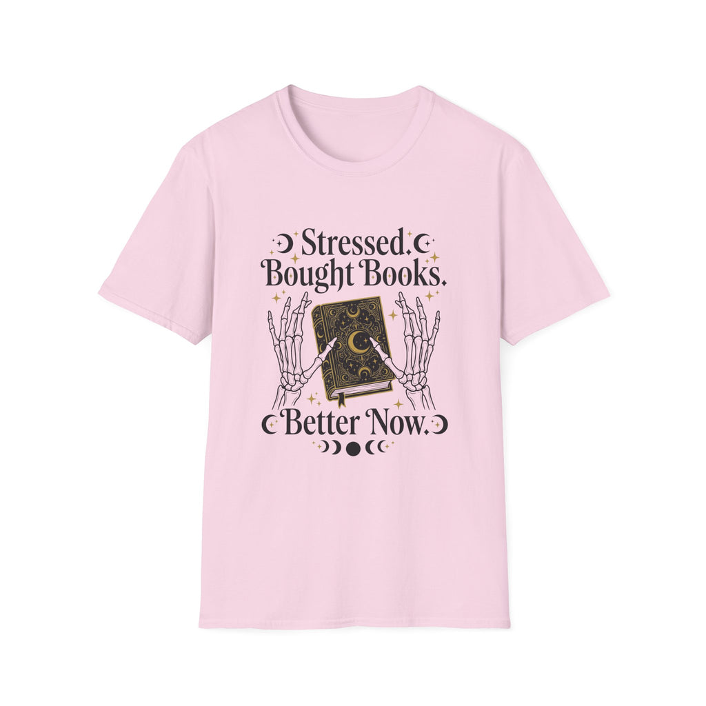 Stressed Bought Books Better Now T-Shirt