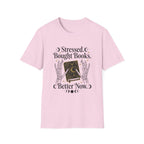 Stressed Bought Books Better Now T-Shirt