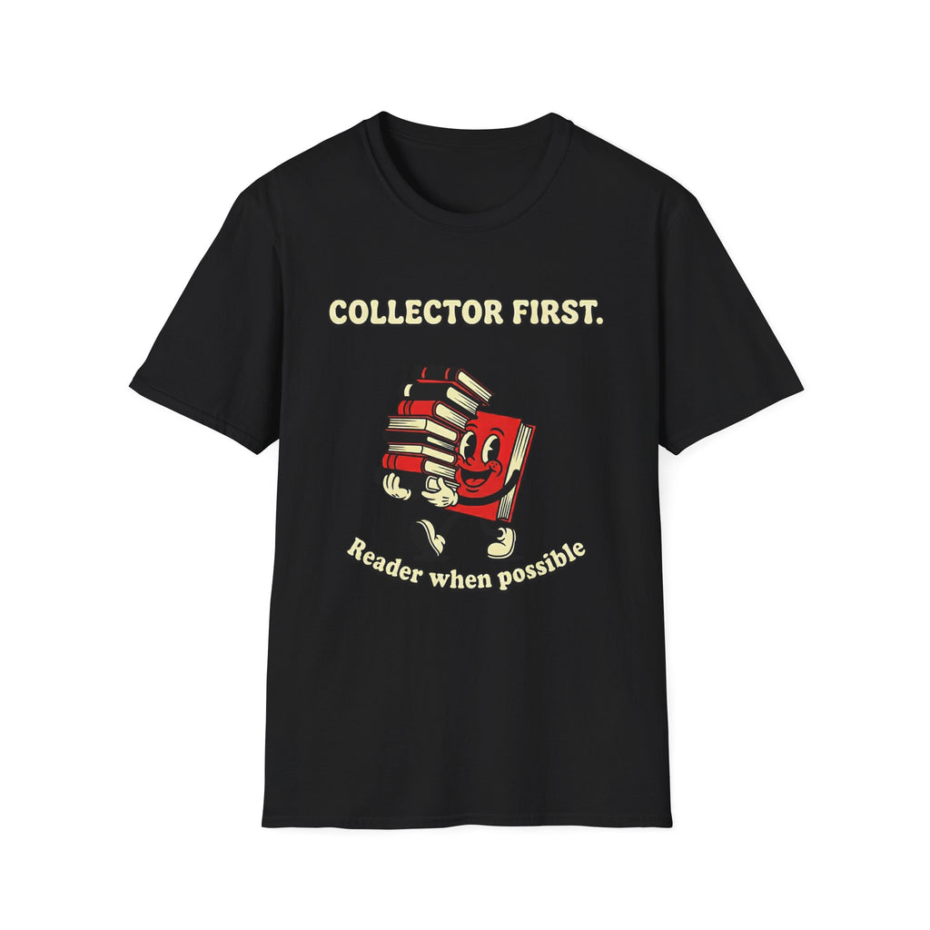 Collector First Reader When Possible T-Shirt