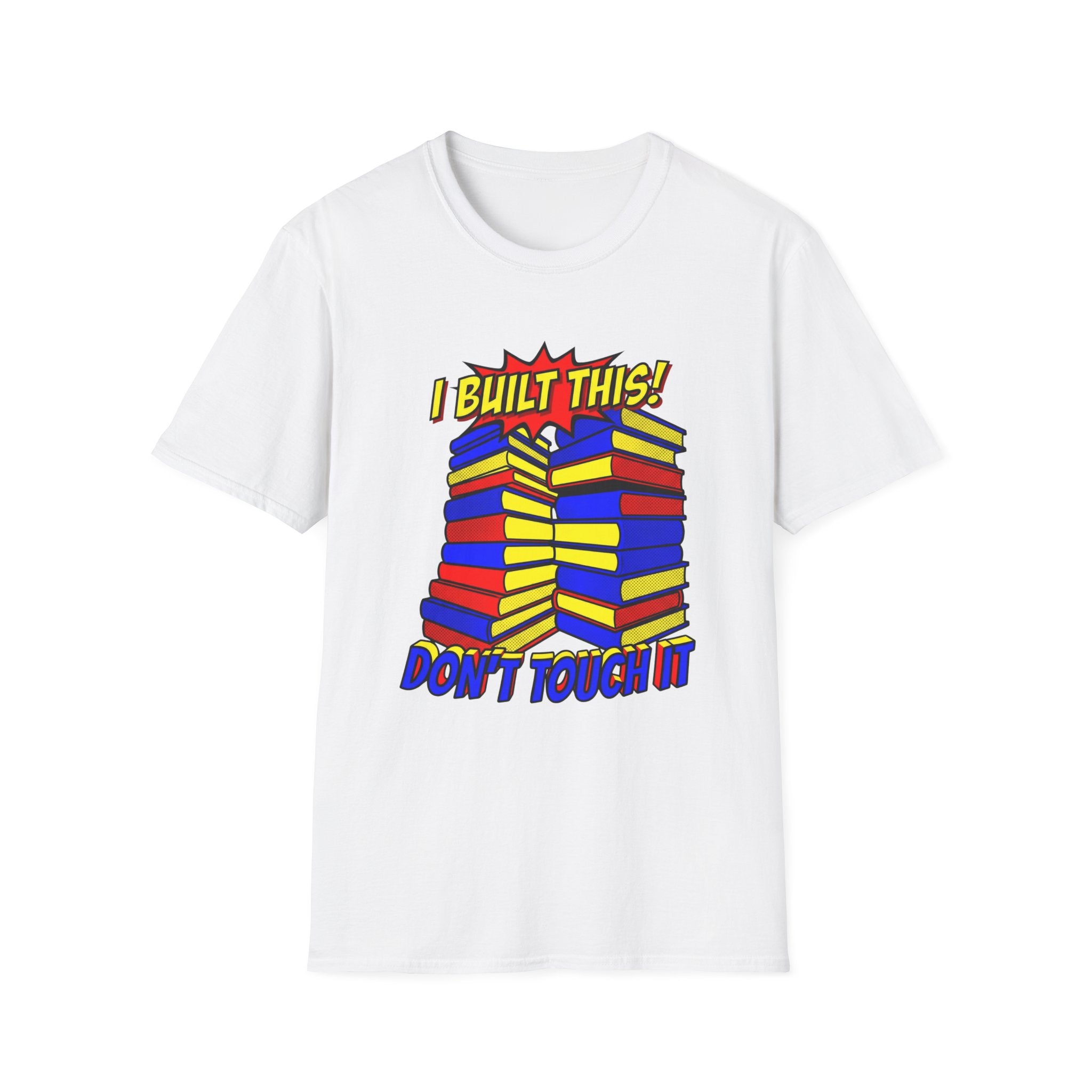 I Built This Don't Touch It T-Shirt