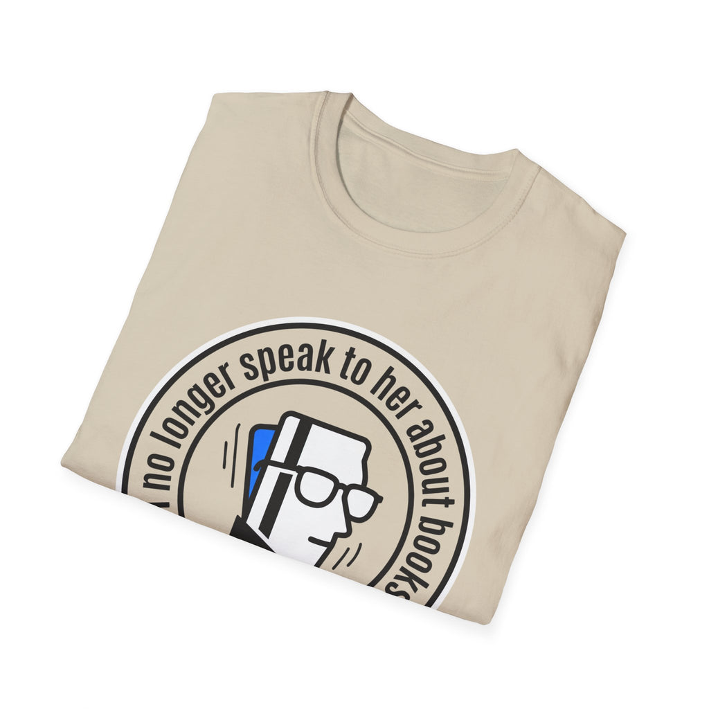 I No Longer Speak To Her About Books Mom Library T-Shirt