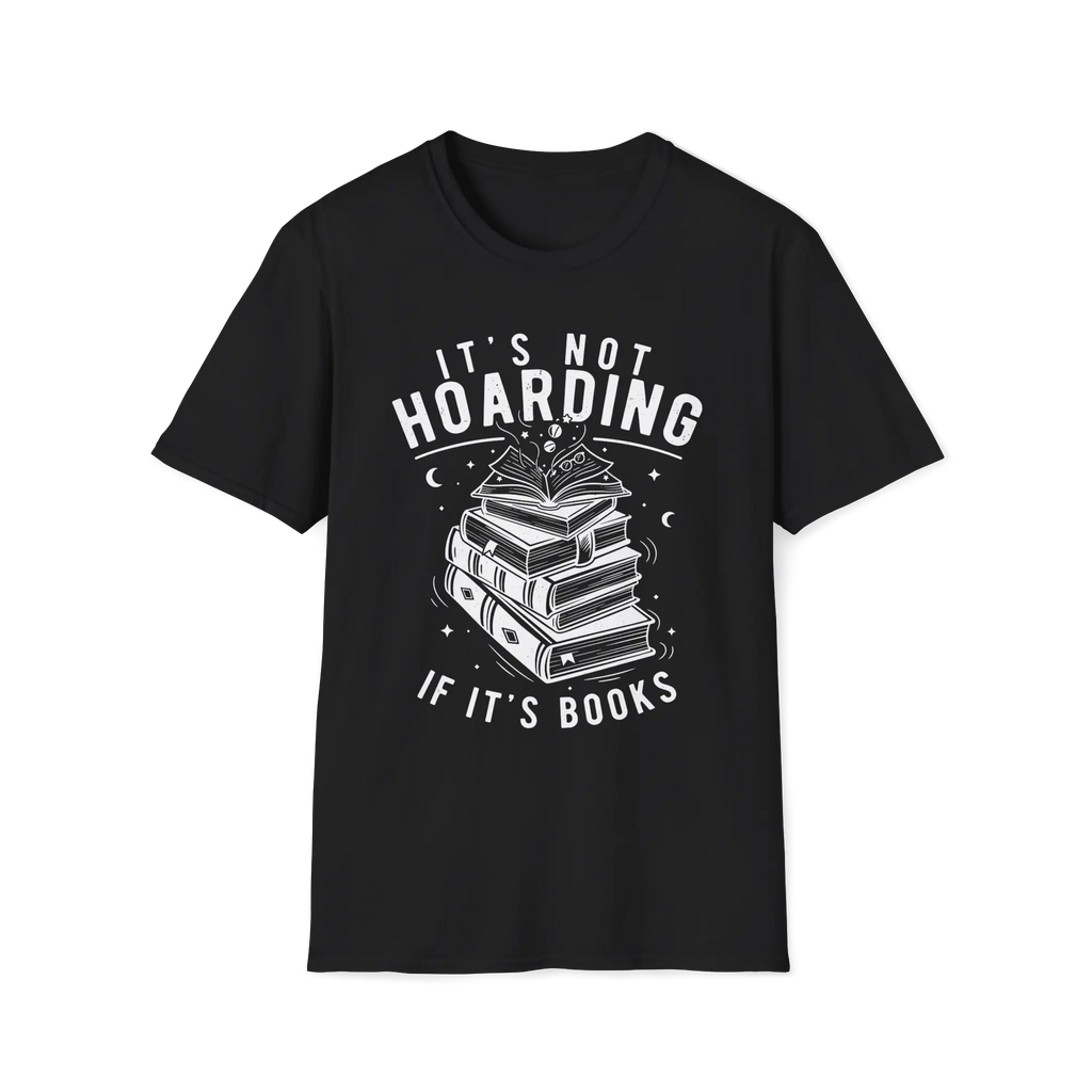 It's Not Hoarding If It's Books T-Shirt
