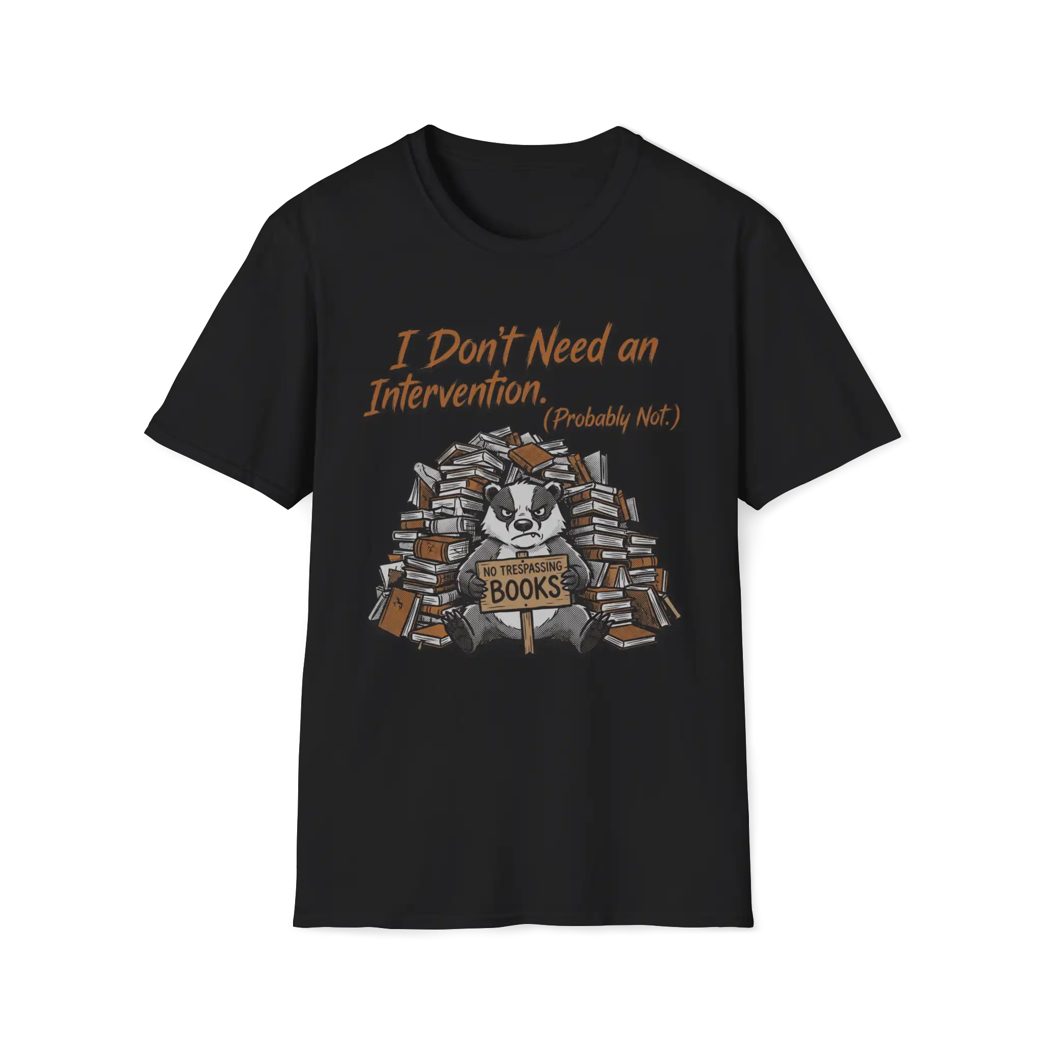 I Don't Need An Intervention Probably Not T-Shirt