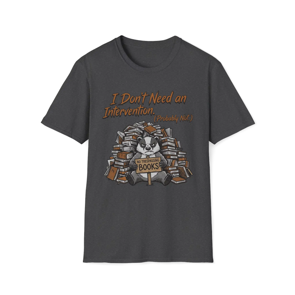 I Don't Need An Intervention Probably Not T-Shirt