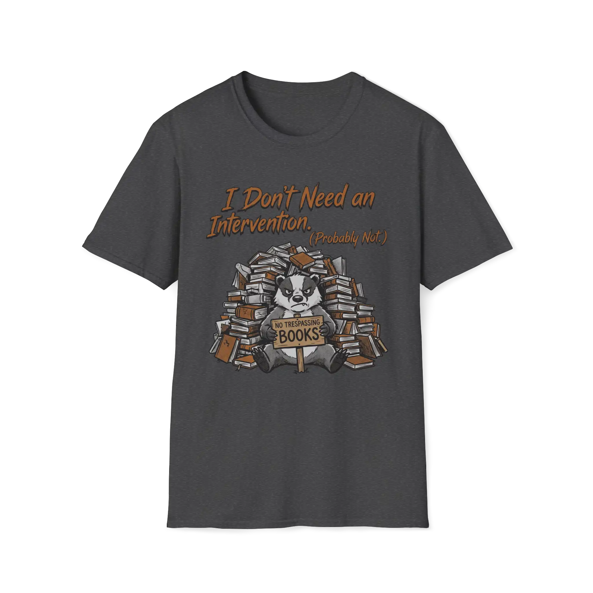 I Don't Need An Intervention Probably Not T-Shirt