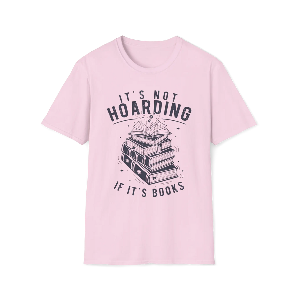 It's Not Hoarding If It's Books T-Shirt