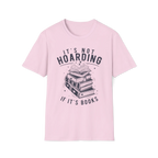 It's Not Hoarding If It's Books T-Shirt