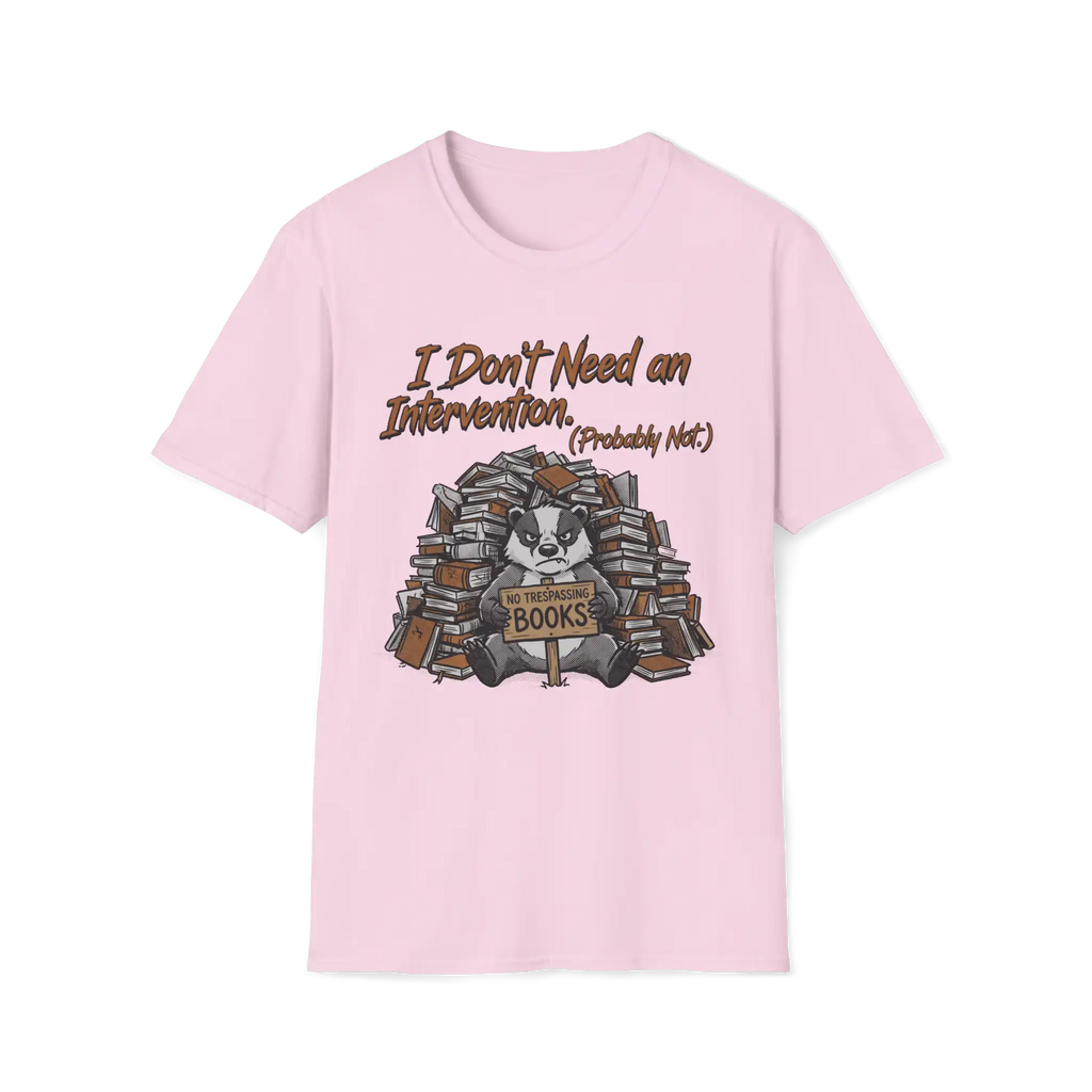 I Don't Need An Intervention Probably Not T-Shirt
