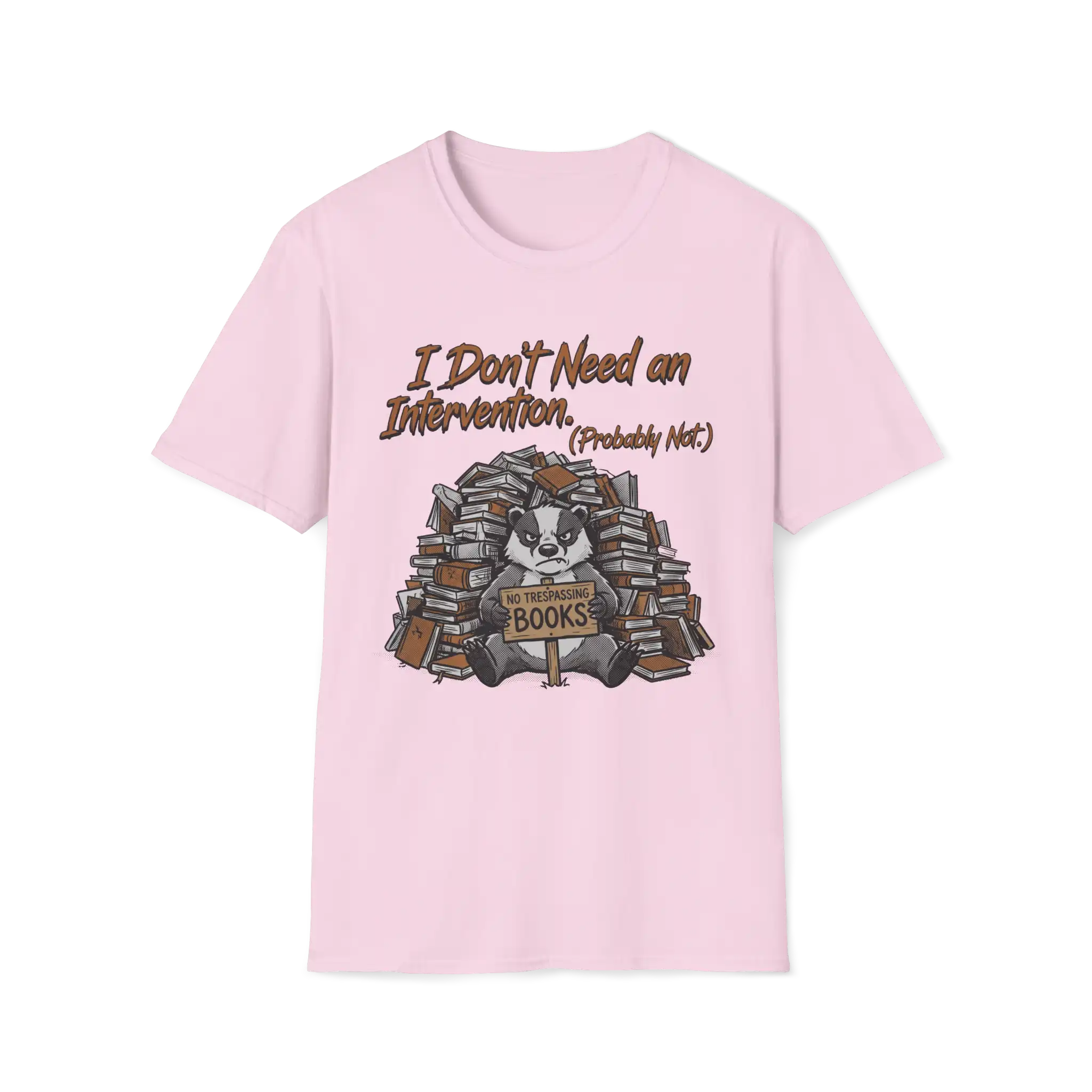 I Don't Need An Intervention Probably Not T-Shirt