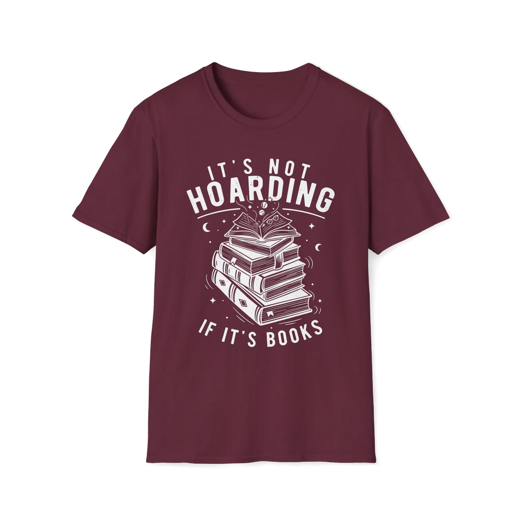 It's Not Hoarding If It's Books T-Shirt