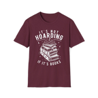 It's Not Hoarding If It's Books T-Shirt
