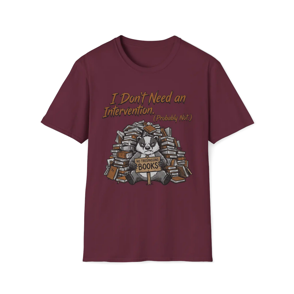 I Don't Need An Intervention Probably Not T-Shirt