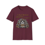 I Don't Need An Intervention Probably Not T-Shirt