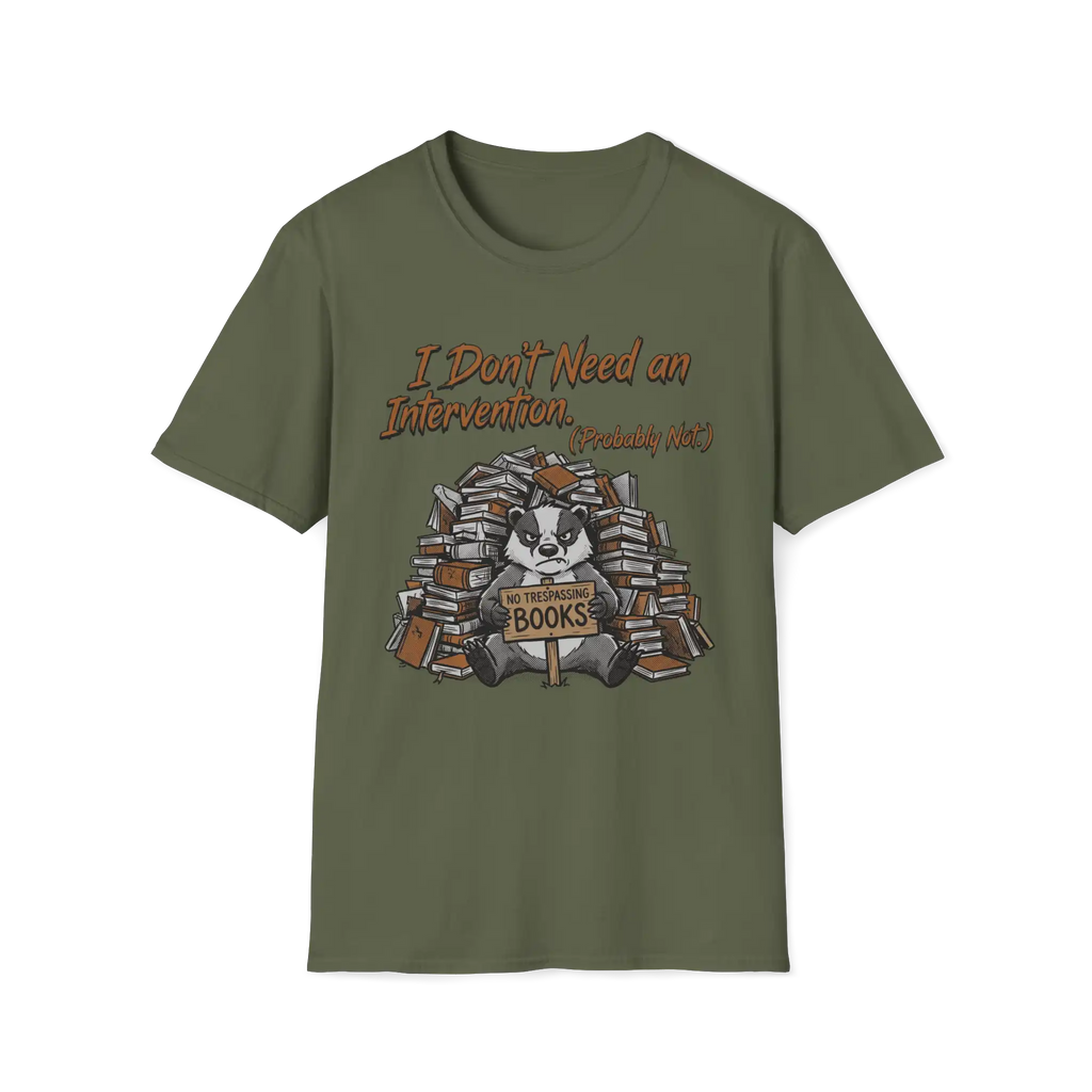 I Don't Need An Intervention Probably Not T-Shirt